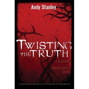 Twisting the Truth Bible Study Participant's Guide: Learning to Discern in a Cul